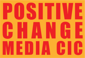 Red block text reading POSITIVE CHANGE MEDIA CIC on an orange background